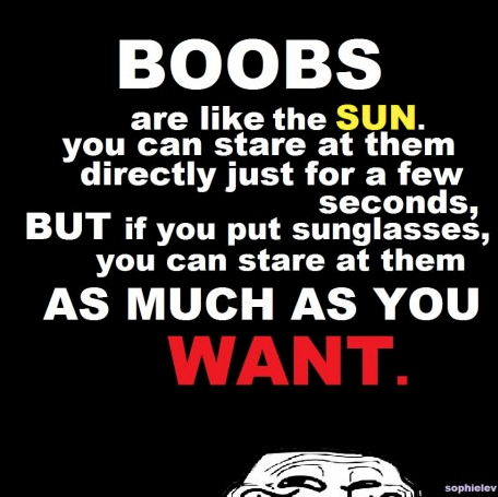 Boobs are like the sun